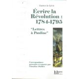 Ecrire la Révolution : 1784-1795 - "Lettres à Pauline"