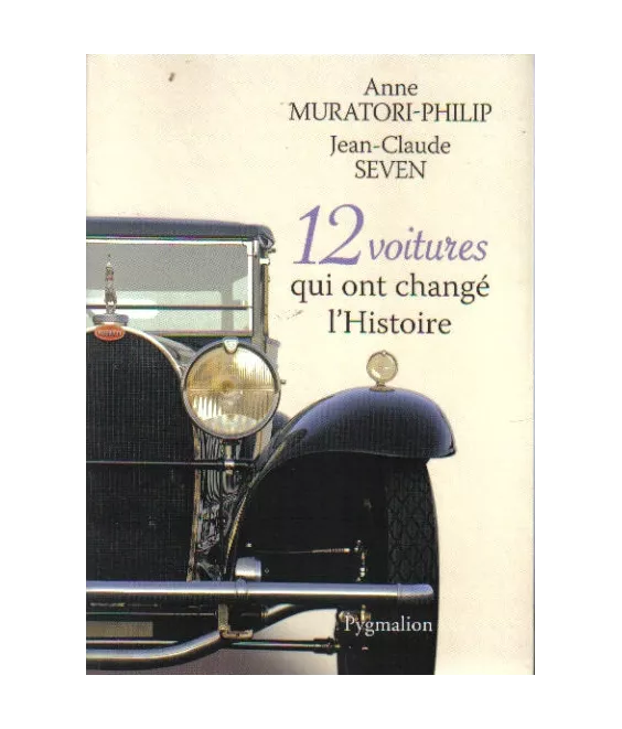 12 voitures qui ont changé l'Histoire