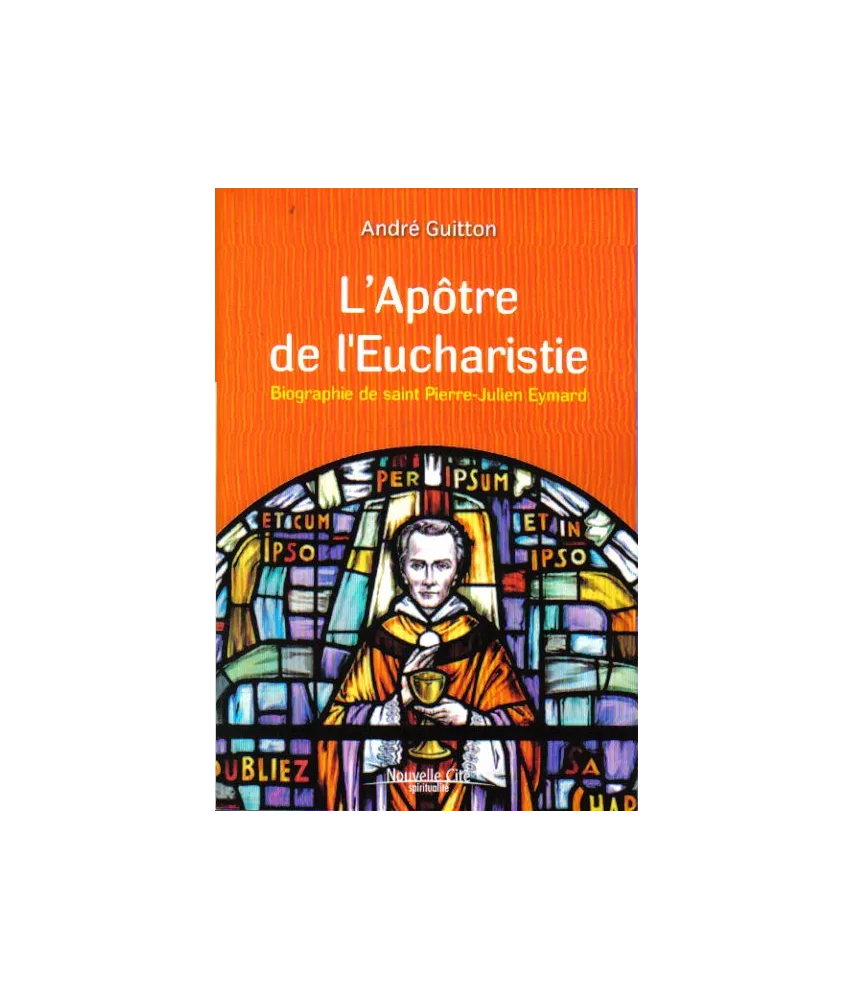 L'Apôtre de l'Eucharistie