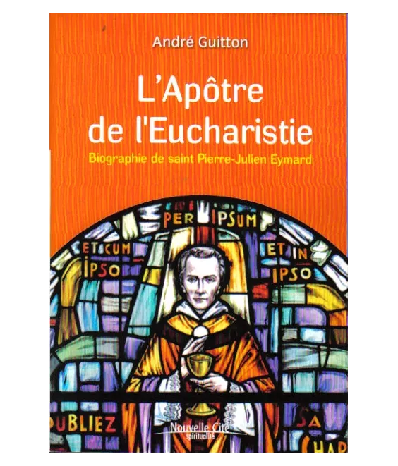 L'Apôtre de l'Eucharistie