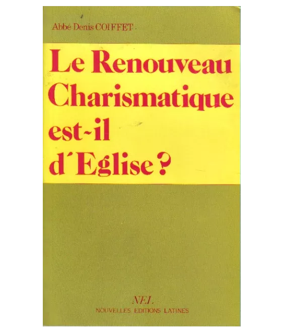 Le Renouveau Charismatique est-il d'Eglise ?