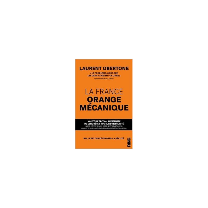 La France Orange Mécanique - broché - Laurent Obertone, Livre tous les  livres à la Fnac