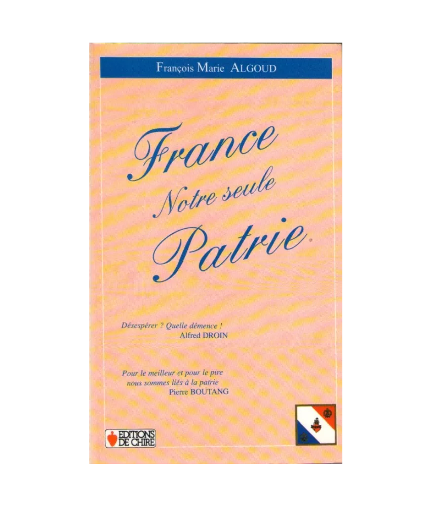 France notre seule Patrie