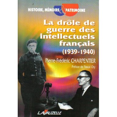 La drôle de guerre des intellectuels français (1939 - 1940)