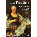 La Palatine dans l'ombre de Louis XIV