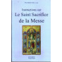 Instructions sur le Saint Sacrifice de la Messe