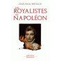 Les royalistes et Napoléon