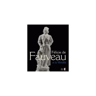 Félicie de Fauveau et la Vendée