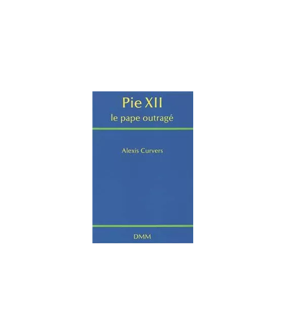 Pie XII le pape outragé