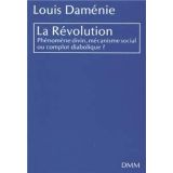 La Révolution - Phénomène divin, mécanisme social ou complot diabolique
