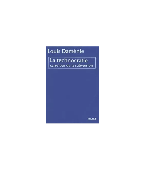 La technocratie carrefour de la subversion
