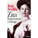 Zita Impératrice Courage - 1892-1989