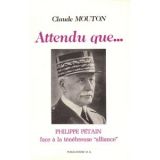 Attendu que... Philippe Pétain face à la ténébreuse alliance