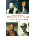 Dictionnaire des maréchaux de France du Moyen Age à nos jours