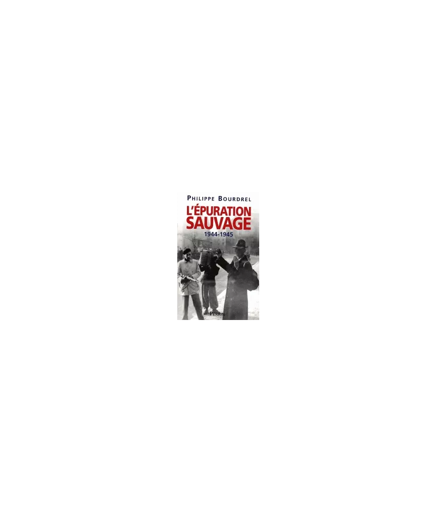 L'épuration sauvage 1944-1945