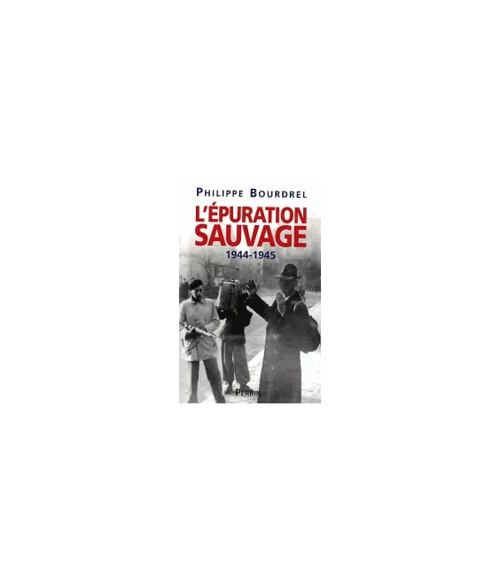 L'épuration sauvage 1944-1945