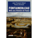 Fontainebleau - Mille ans d'histoire de France