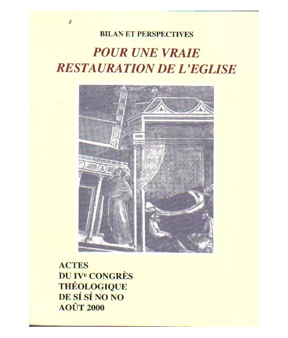 Pour une vraie restauration de l'Eglise - Bilan et perspectives