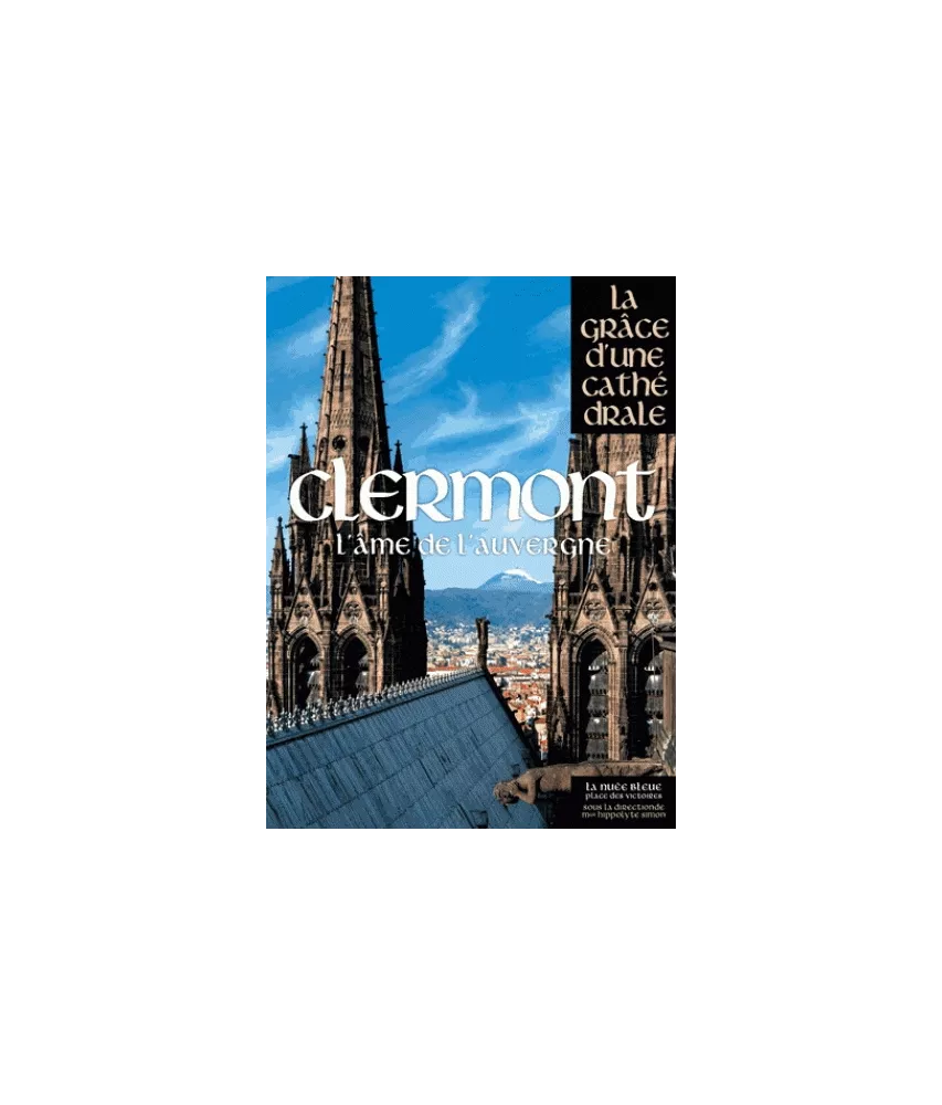 Clermont, l'âme de l'Auvergne