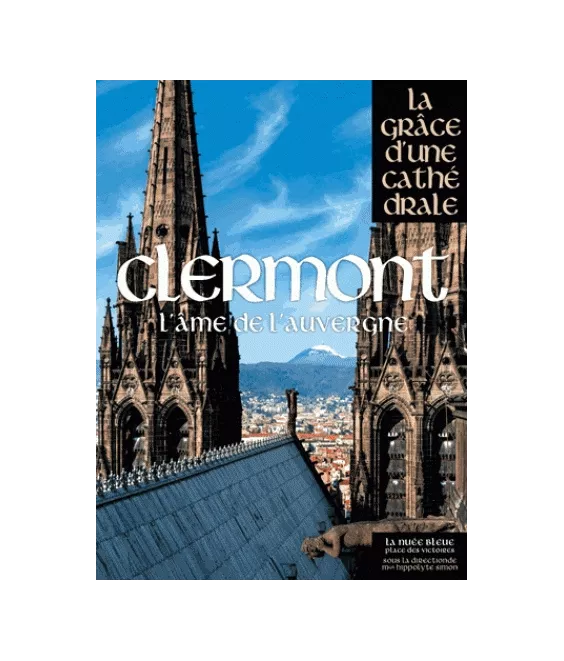 Clermont, l'âme de l'Auvergne