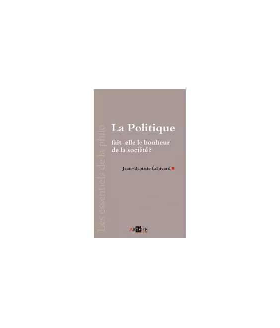 La Politique fait-elle le bonheur de la société ?
