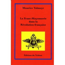 La Franc-Maçonnerie dans la Révolution française