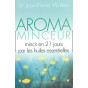 Aroma-minceur - Mincir en 21 jours par les huiles essentielles