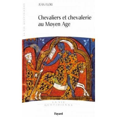 Chevaliers et chevalerie au Moyen Age