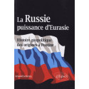 La Russie puissance d'Eurasie - Histoire géopolitique des origines à Poutine