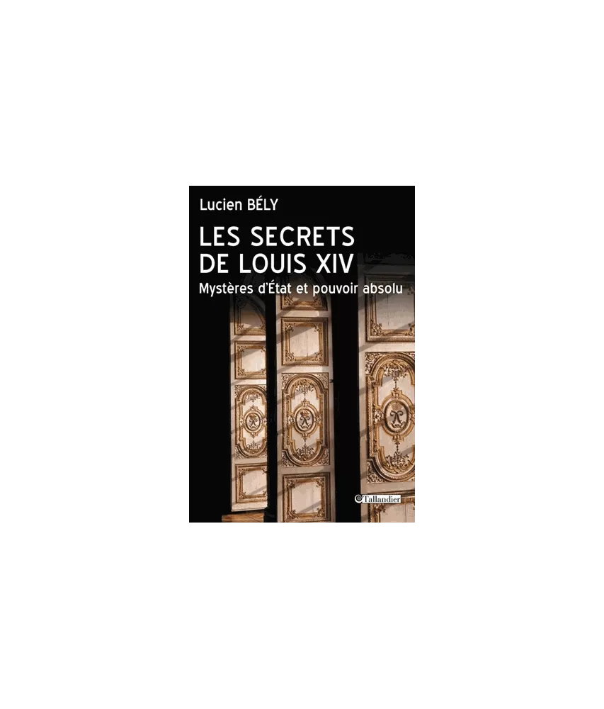 Les secrets de Louis XIV