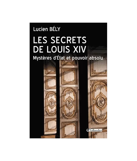 Les secrets de Louis XIV
