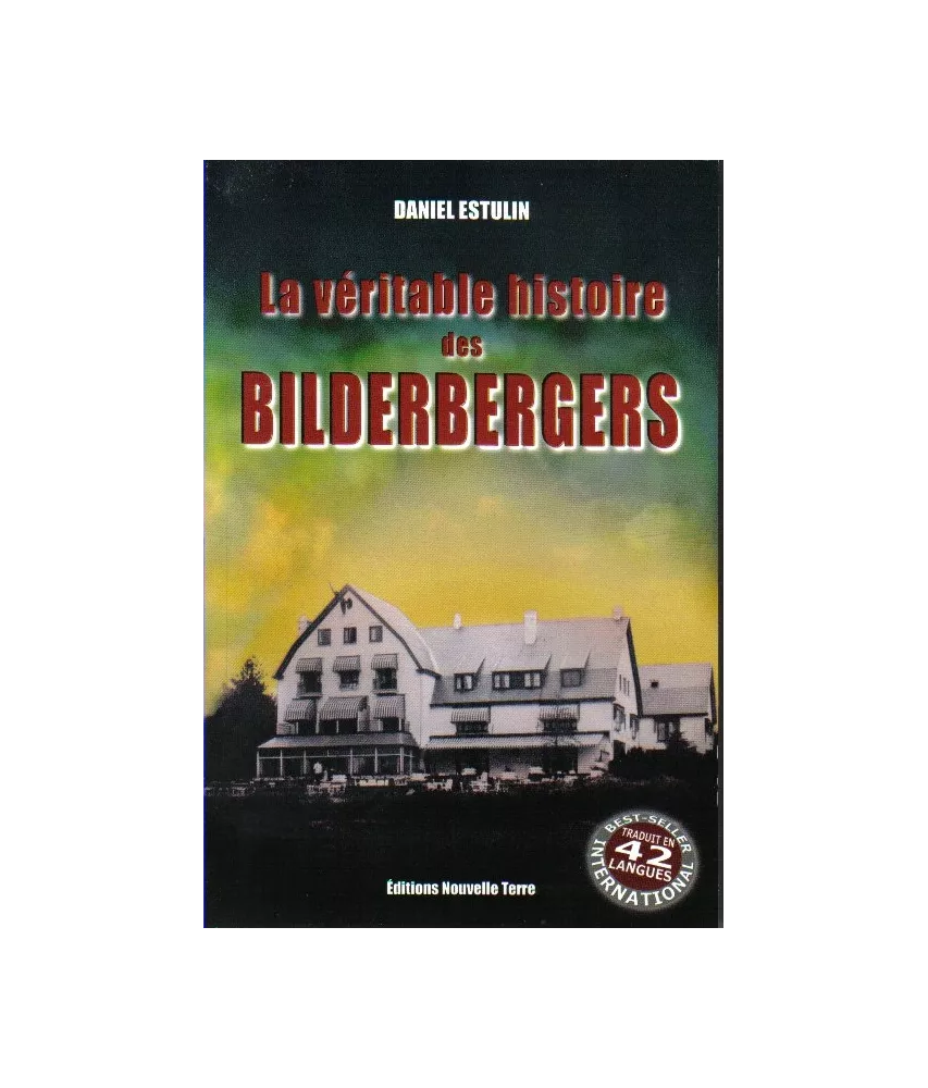 La Véritable Histoire des Bilderbergers