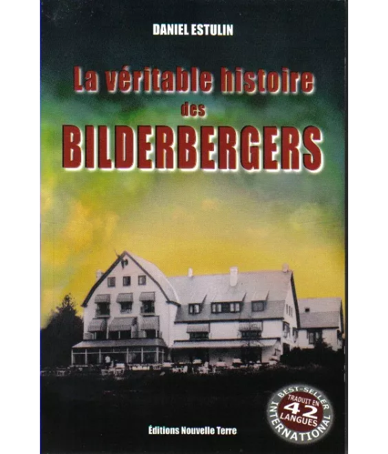 La Véritable Histoire des Bilderbergers