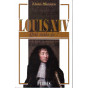 Louis XIV 1638 - 1715