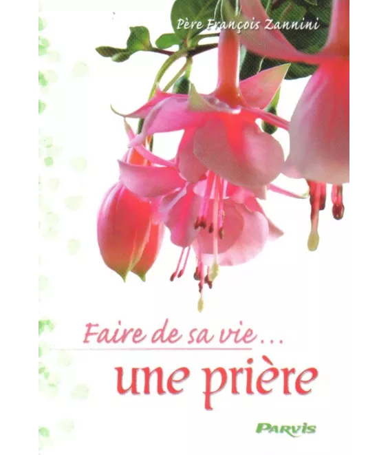 Faire de sa vie une prière