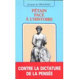 Pétain face à l'histoire - Contre la dictature de la pensée