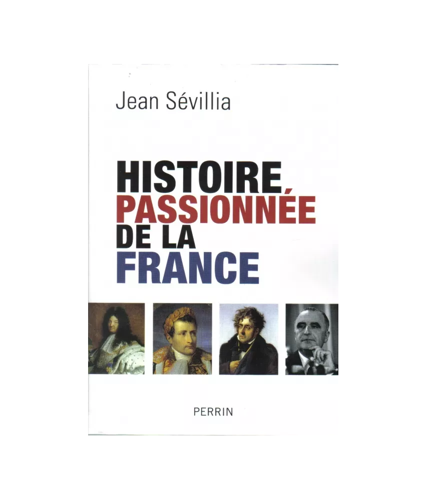 Histoire passionnée de la France