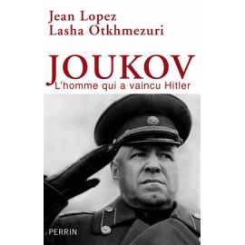 Joukov l'homme qui a vaincu Hitler