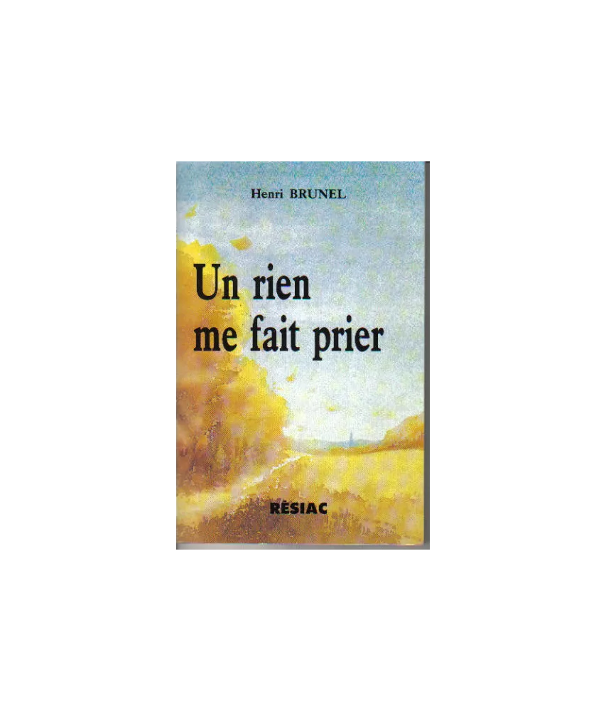 Un rien me fait prier