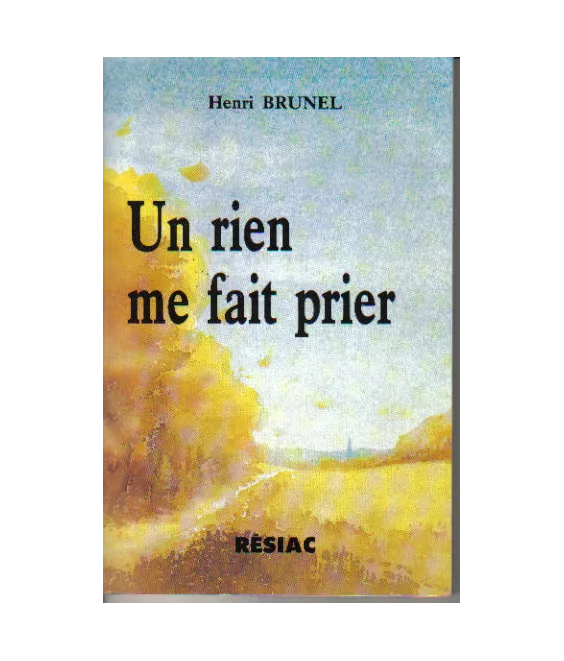 Un rien me fait prier