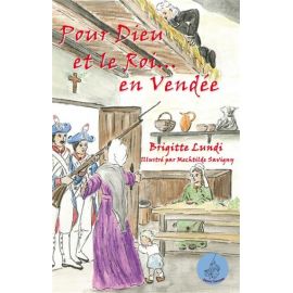 Pour Dieu et le Roi... en Vendée