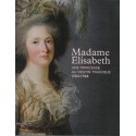 Madame Elisabeth - Une princesse au destin tragique 1764-1794