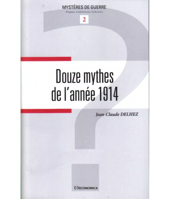 Douze mythes de l'année 1914