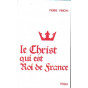 Le Christ qui est Roi de France