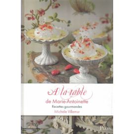 A la table de Marie-Antoinette