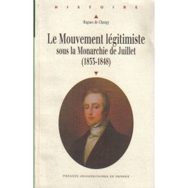 Le mouvement légitimiste sous la Monarchie de Juillet 1833- 1848