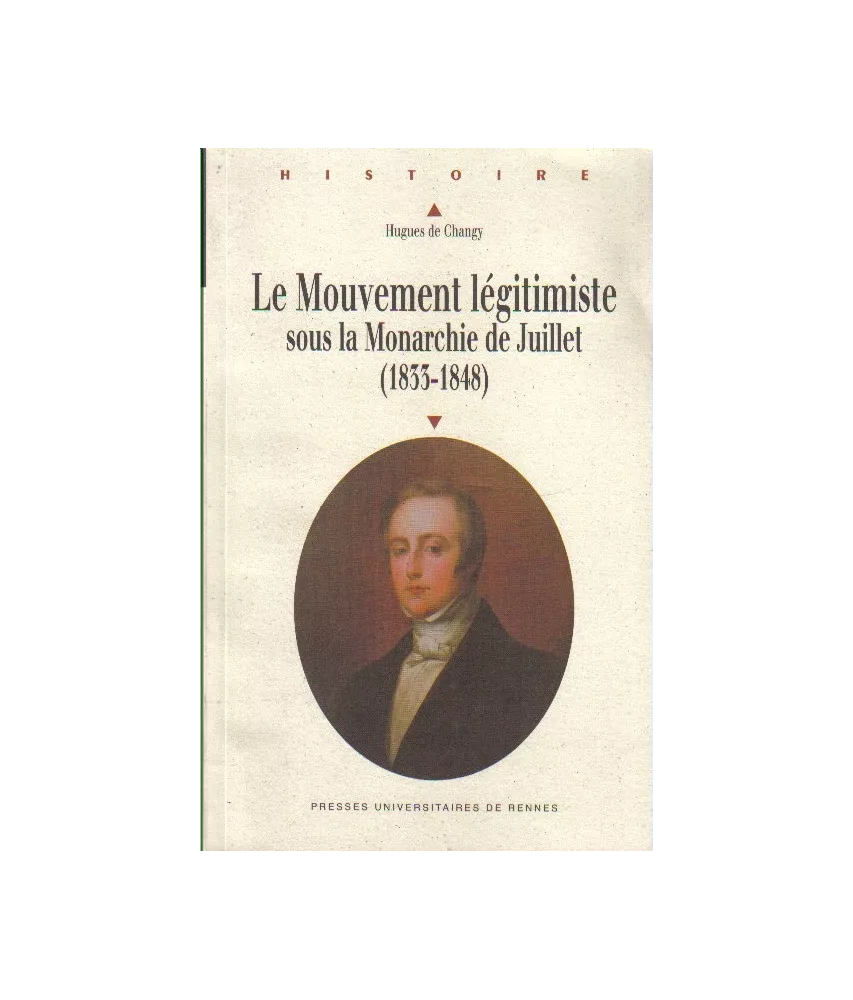 Le mouvement légitimiste sous la Monarchie de Juillet 1833- 1848