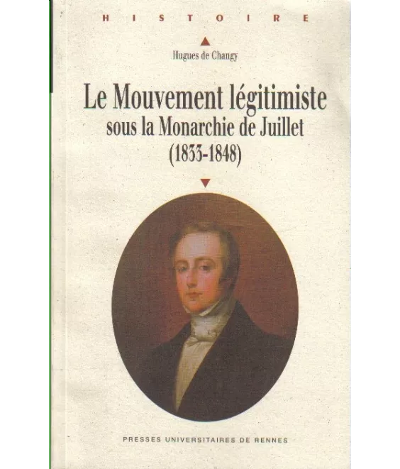 Le mouvement légitimiste sous la Monarchie de Juillet 1833- 1848