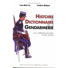 Histoire et dictionnaire de la Gendarmerie