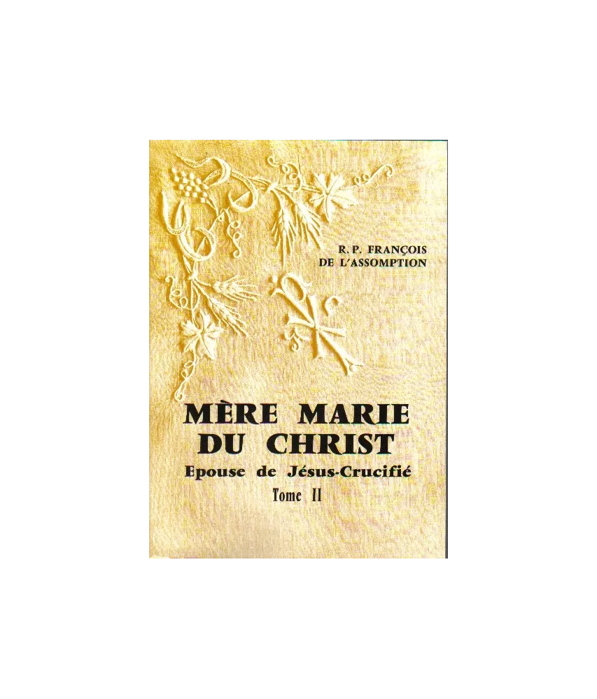 Mère Marie du Christ - Tome II